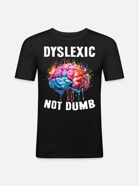 Funny Dyslexia Awareness Dyslexic - Men's Slim Fit T-Shirt - black