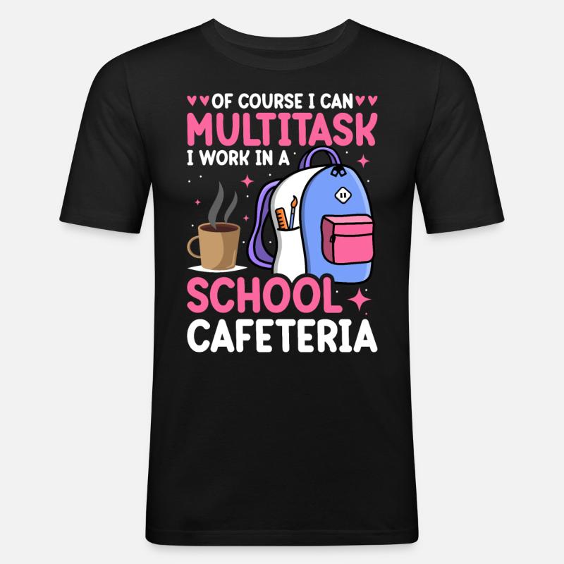 Cafeteria Employee Lunch Lady Multitask - Men's Slim Fit T-Shirt - black