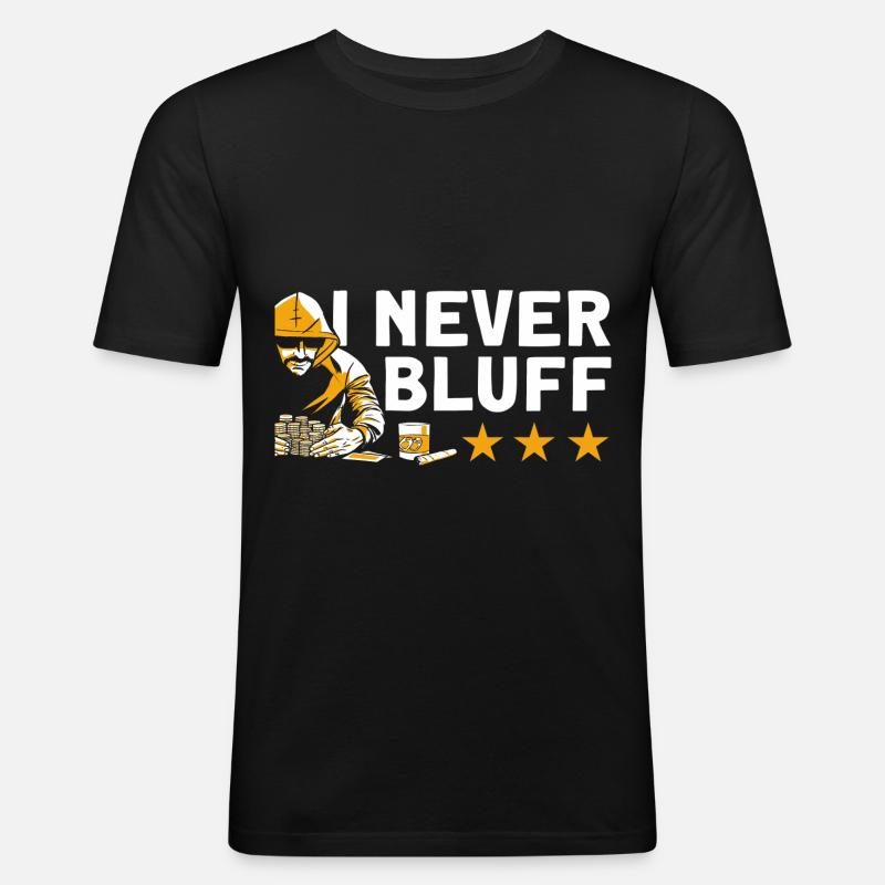 Ich bluffe nie - Männer Slim Fit T-Shirt - Schwarz