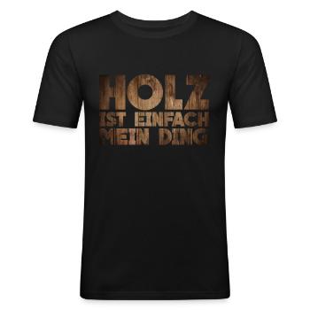 Holz Spruch für Tischler und Zimmermann - Männer Slim Fit T-Shirt - Schwarz - Vorne - Nik (191cm)