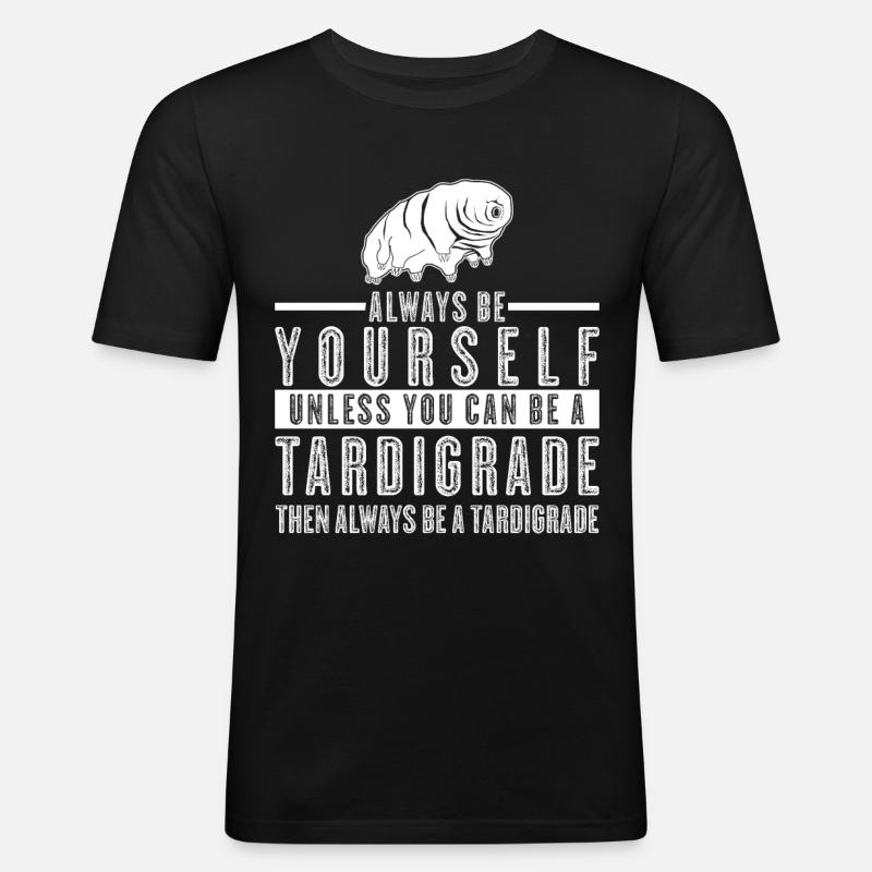 Tardigrade Wasserbär Spruch - Männer Slim Fit T-Shirt - Schwarz