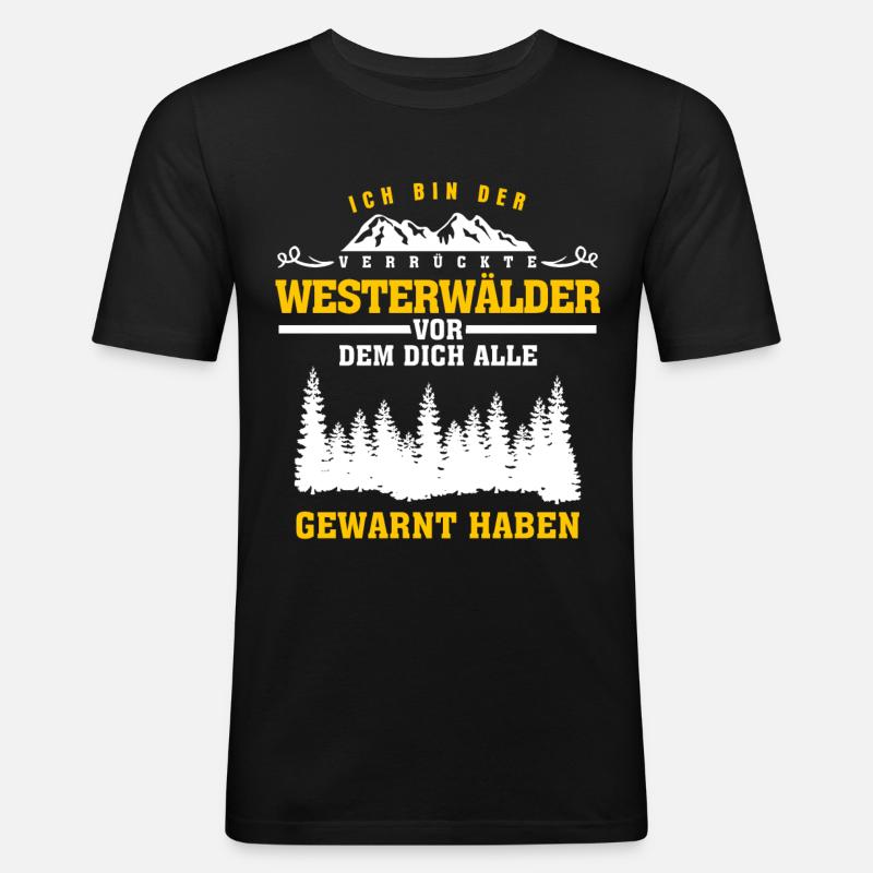 Westerwald verrückter Westerwälder Witz - Männer Slim Fit T-Shirt - Schwarz