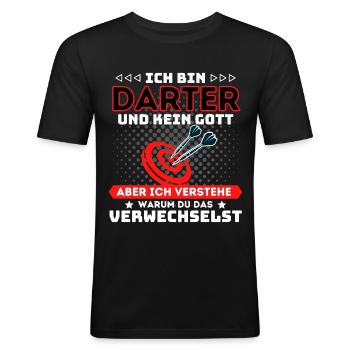 ICH BIN DARTSPIELER UND KEIN GOTT! DART DARTS - Männer Slim Fit T-Shirt - Schwarz - Vorne - Nik (191cm)