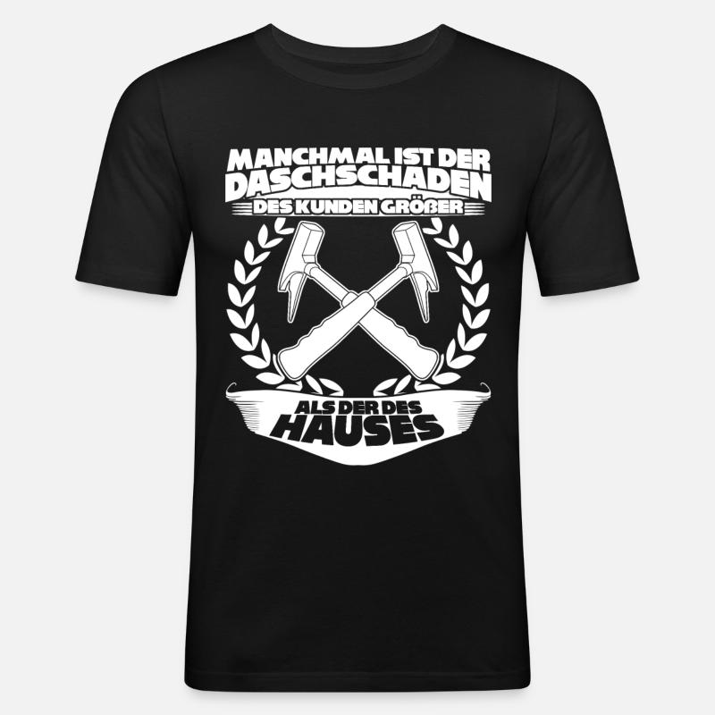 Dachdecker Witz mit Dachschaden - Männer Slim Fit T-Shirt - Schwarz