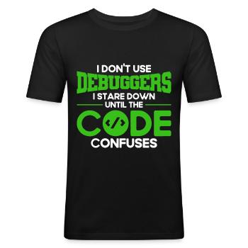 I Don't Use Debuggers Software-Entwickler - Männer Slim Fit T-Shirt - Schwarz - Vorne - Nik (191cm)