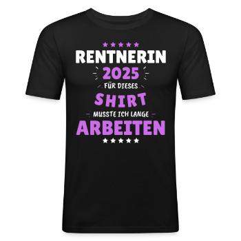 Rentnerin 2025 - Dafür musste ich lange Arbeiten! - Männer Slim Fit T-Shirt - Schwarz - Vorne - Nik (191cm)