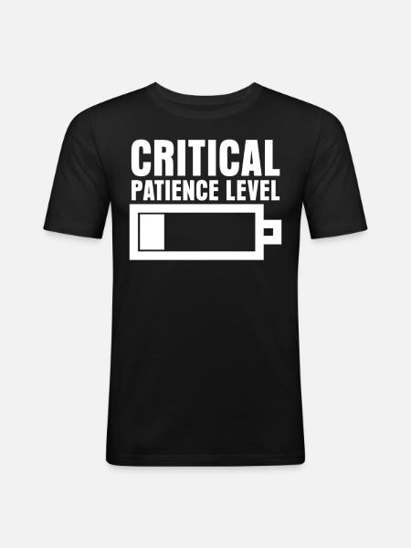 Patience Joke Impatient Impatience - Men's Slim Fit T-Shirt - black