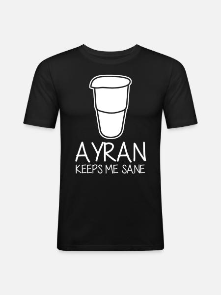 Ayran keeps me sane - Men's Slim Fit T-Shirt - black