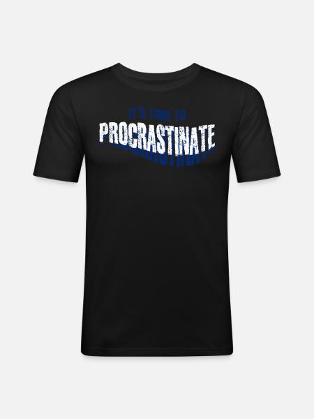 Procrastination Procrastinating - T-shirt près du corps Homme - noir