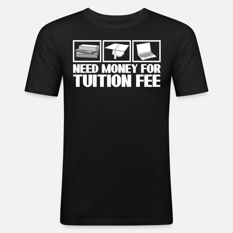 Tuition Fee Semester Fee Student - Männer Slim Fit T-Shirt - Schwarz