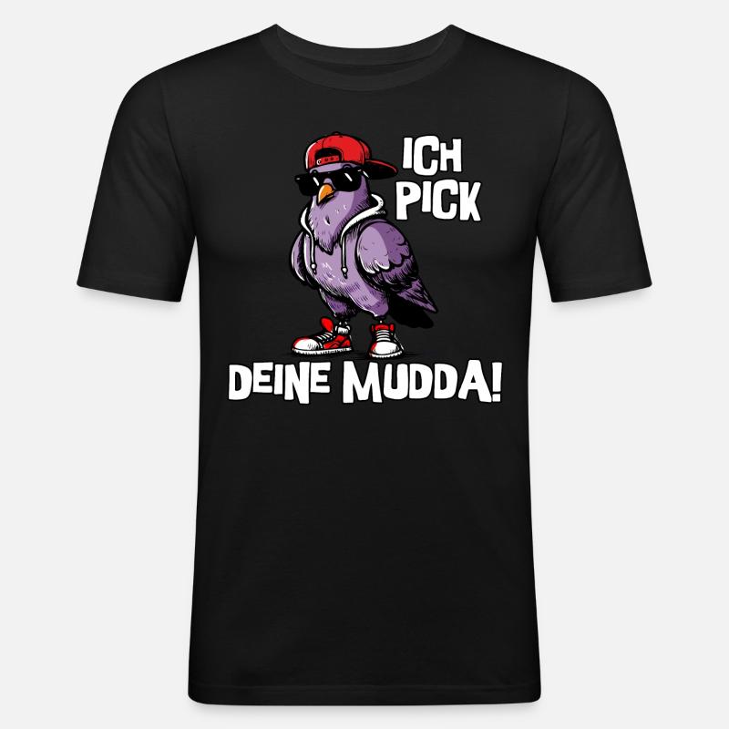 Ich pick deine Mudda - Männer Slim Fit T-Shirt - Schwarz