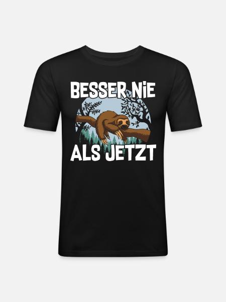 Besser nie als jetzt - Männer Slim Fit T-Shirt - Schwarz