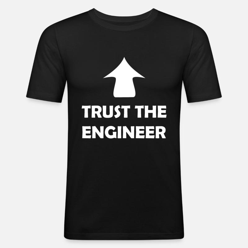 Trust the Engineer - Men's Slim Fit T-Shirt - black