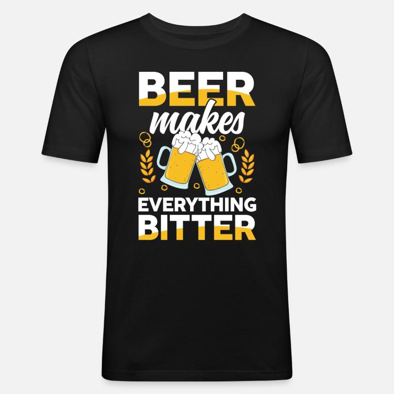 Beer makes everything bitter - Männer Slim Fit T-Shirt - Schwarz
