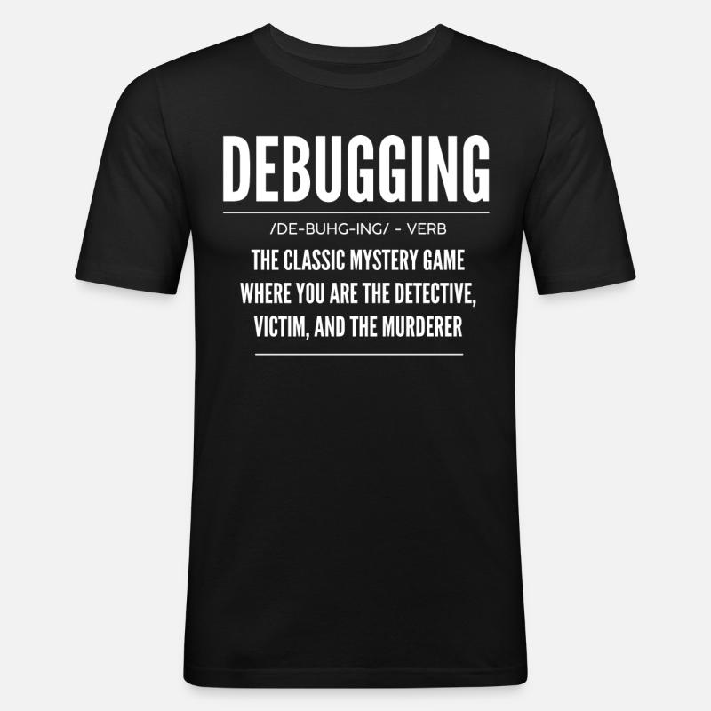Debugging, Programmierer, Codierer - Männer Slim Fit T-Shirt - Schwarz