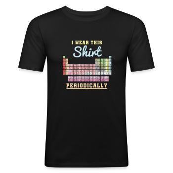 Funny Science Puns I Wear This Shirt Periodically - Men's Slim Fit T-Shirt - black - Front - Nik (191cm)