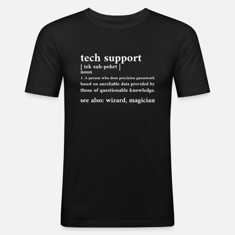 Tech Support Tek Suh-pohrt - Männer Slim Fit T-Shirt - Schwarz