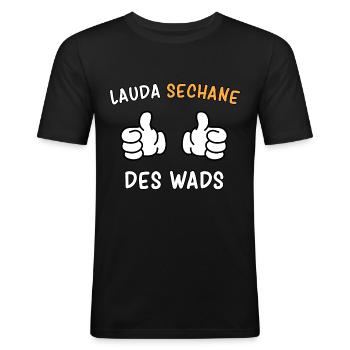 "lauda sechane - des wads" Mundart aus Bayern - Männer Slim Fit T-Shirt - Schwarz - Vorne - Nik (191cm)