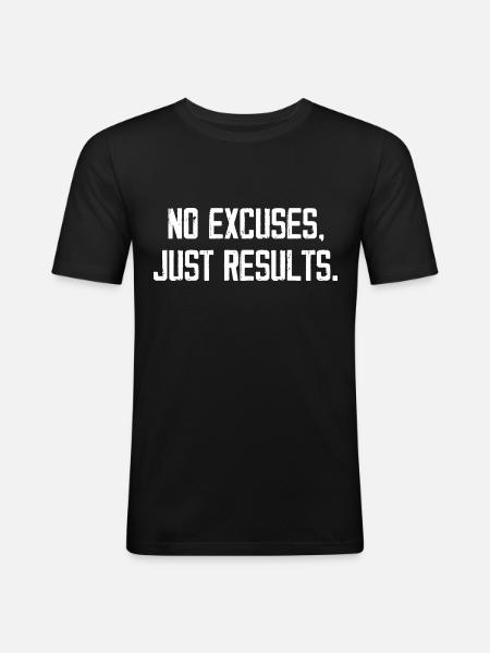No Excuses Just Results - Men's Slim Fit T-Shirt - black
