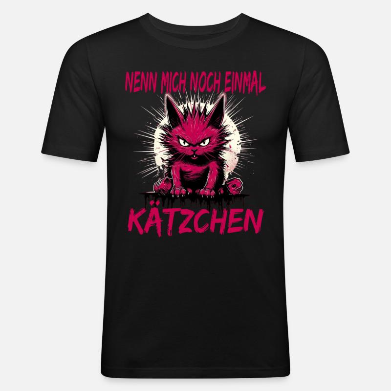 Nenn Mich Noch Einmal Kätzchen - Männer Slim Fit T-Shirt - Schwarz