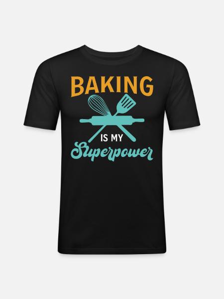 Baking Is My Superpower - Baker - Men's Slim Fit T-Shirt - black