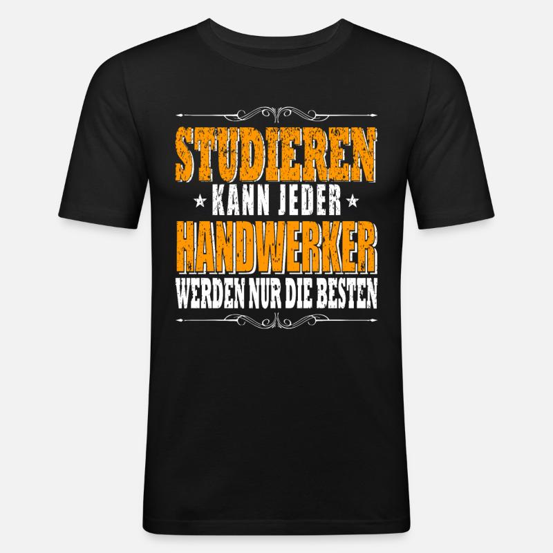 Handwerker Spruch Handwerker - Männer Slim Fit T-Shirt - Schwarz