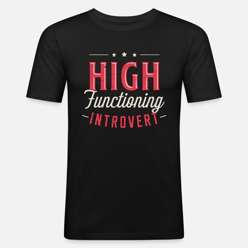 Introvert High Functioning Introverted Personality - Men's Slim Fit T-Shirt - black