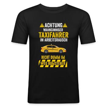 Taxifahrer Chauffeur Taxilenker Lustige Sprüche - Männer Slim Fit T-Shirt - Schwarz - Vorne - Nik (191cm)