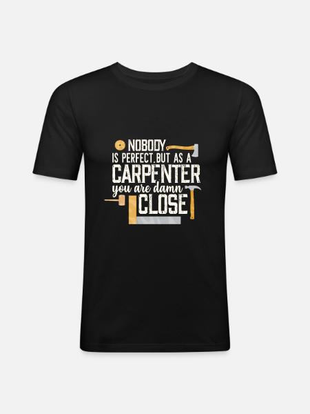 Only the carpenter is perfect - Men's Slim Fit T-Shirt - black
