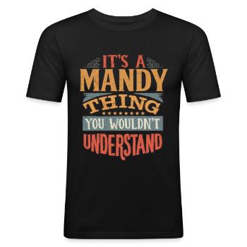 It's A Mandy Thing You Wouldnt Understand - Mandy - Men's Slim Fit T-Shirt - black - Front - Nik (191cm)