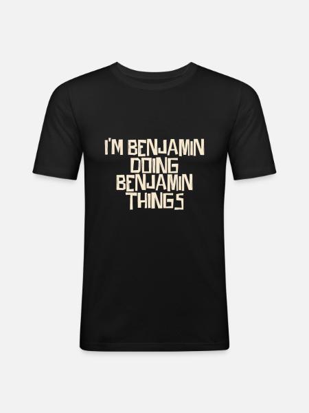 I'm Benjamin doing Benjamin things - Männer Slim Fit T-Shirt - Schwarz