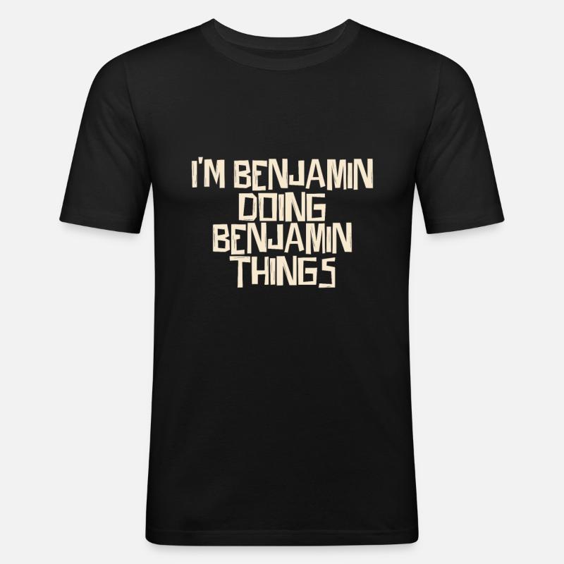 I'm Benjamin doing Benjamin things - Männer Slim Fit T-Shirt - Schwarz