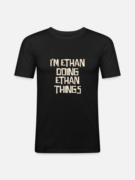 I'm Ethan doing Ethan things - Männer Slim Fit T-Shirt - Schwarz