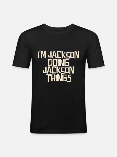 I'm Jackson doing Jackson things - Männer Slim Fit T-Shirt - Schwarz
