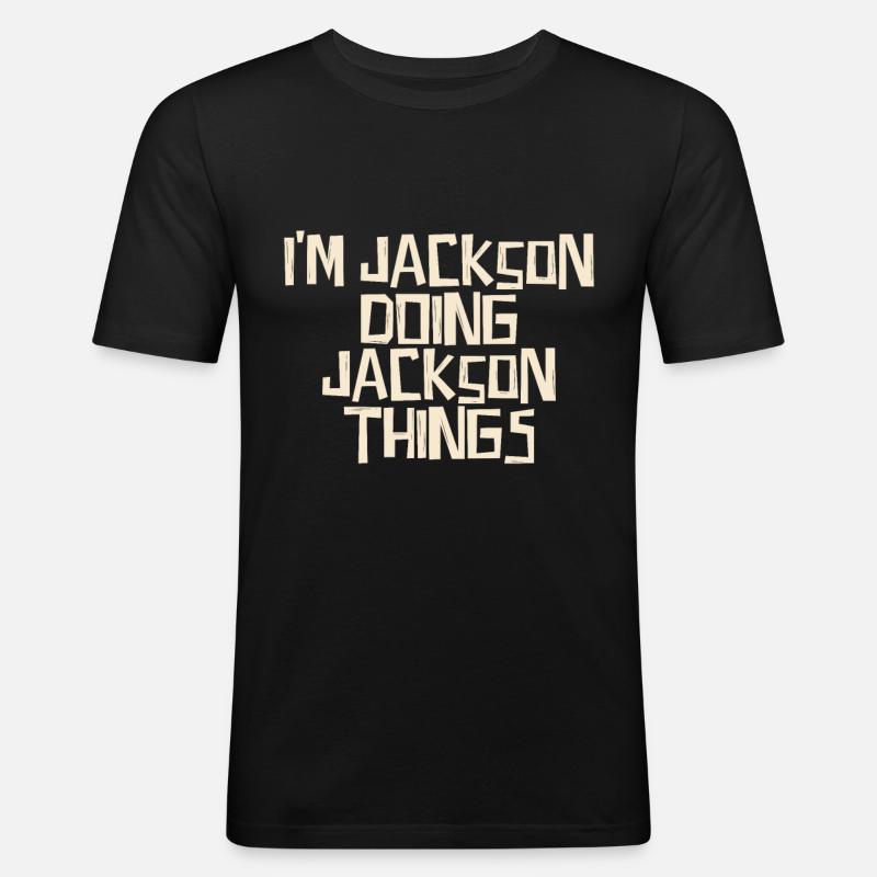I'm Jackson doing Jackson things - Männer Slim Fit T-Shirt - Schwarz