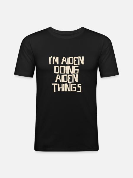 I'm Aiden doing Aiden things - Men's Slim Fit T-Shirt - black