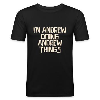 I'm Andrew doing Andrew things - Men's Slim Fit T-Shirt - black - Front - Nik (191cm)