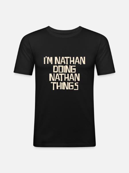 I'm Nathan doing Nathan things - Men's Slim Fit T-Shirt - black