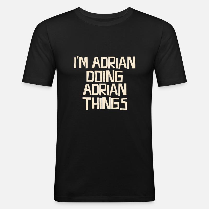 I'm Adrian doing Adrian things - Männer Slim Fit T-Shirt - Schwarz