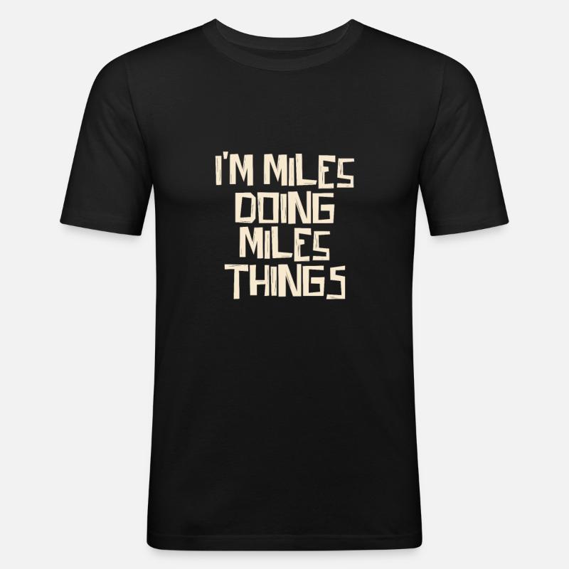 I'm Miles doing Miles things - Männer Slim Fit T-Shirt - Schwarz