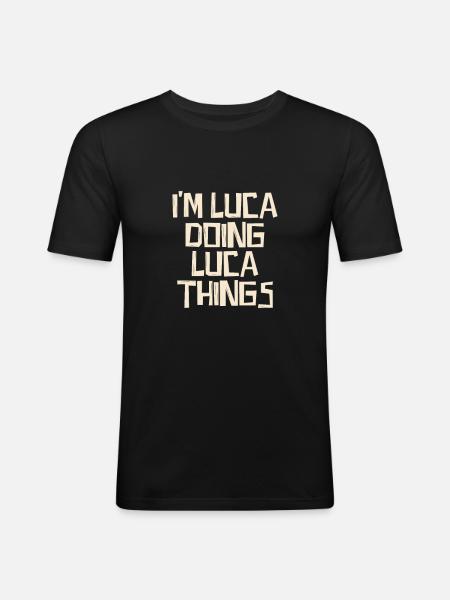 I'm Luca doing Luca things - Männer Slim Fit T-Shirt - Schwarz