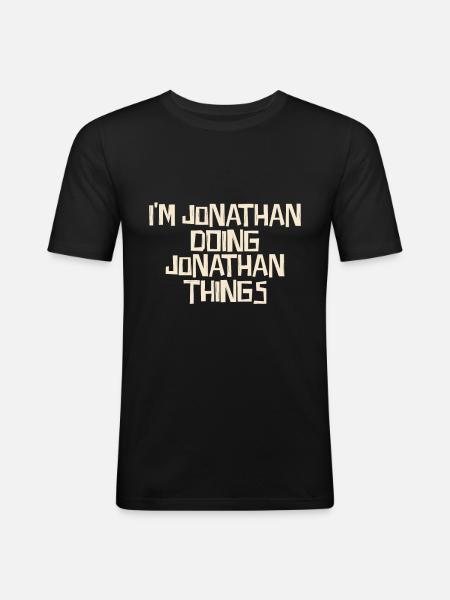 I'm Jonathan doing Jonathan things - Men's Slim Fit T-Shirt - black