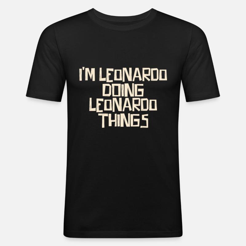 I'm Leonardo doing Leonardo things - Männer Slim Fit T-Shirt - Schwarz