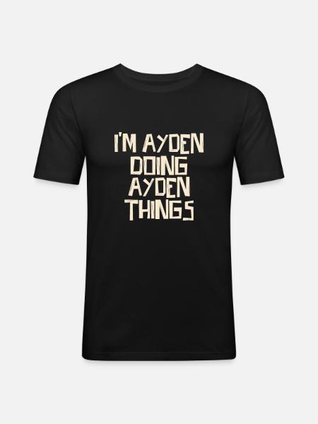 I'm Ayden doing Ayden things - Männer Slim Fit T-Shirt - Schwarz