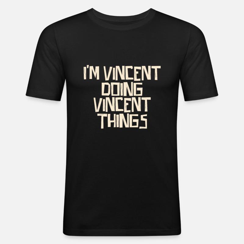 I'm Vincent doing Vincent things - Männer Slim Fit T-Shirt - Schwarz