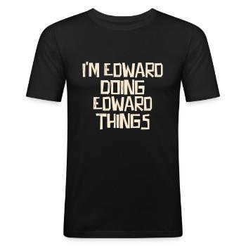 I'm Edward doing Edward things - Men's Slim Fit T-Shirt - black - Front - Nik (191cm)