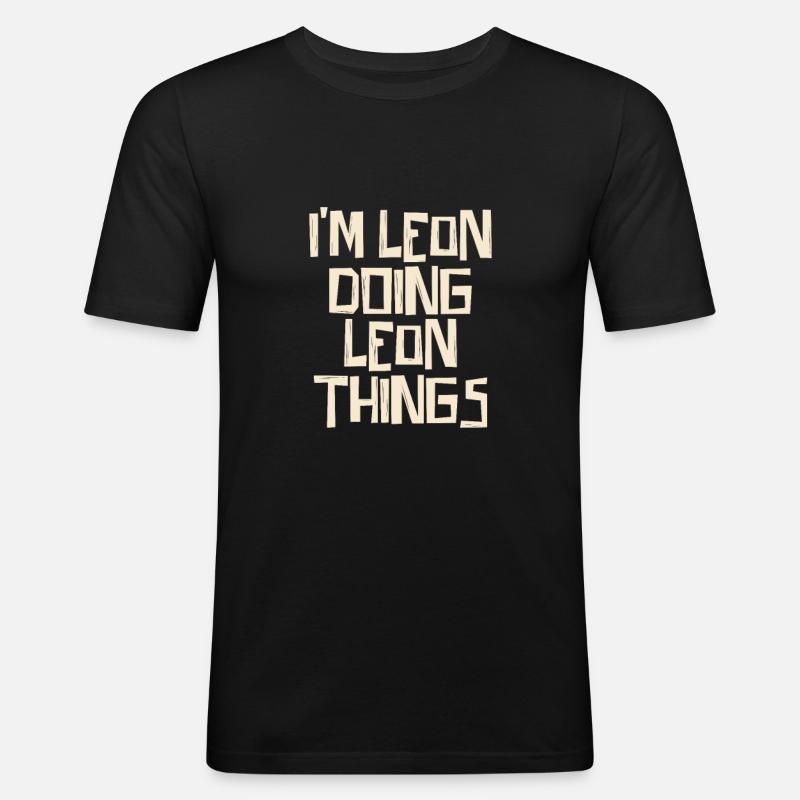 I'm Leon doing Leon things - Männer Slim Fit T-Shirt - Schwarz