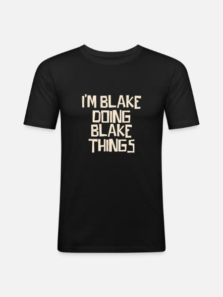 I'm Blake doing Blake things - Men's Slim Fit T-Shirt - black