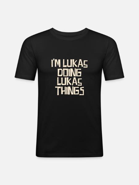 I'm Lukas doing Lukas things - Men's Slim Fit T-Shirt - black