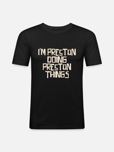I'm Preston doing Preston things - Men's Slim Fit T-Shirt - black